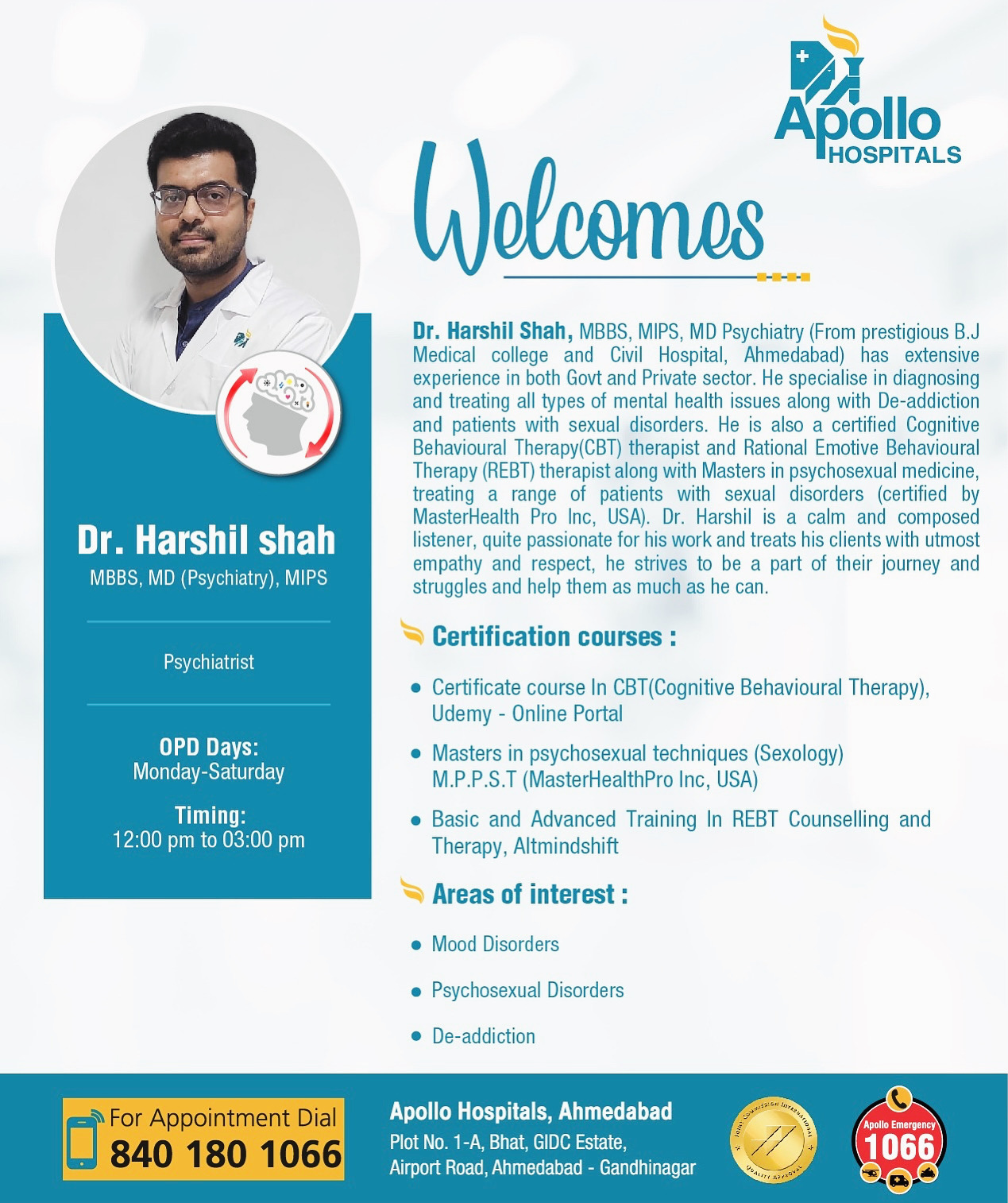 Dr. Harshil was offered the post of Consultant psychiatrist at one of the leading hospital chains all over the country, “Apollo Hospitals International Limited” making him one of the youngest consultant , where he is even currently affiliated for consulta